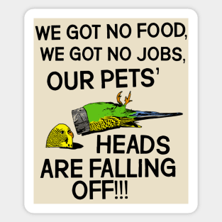 OUR PETS' HEADS ARE FALLING OFF! Sticker